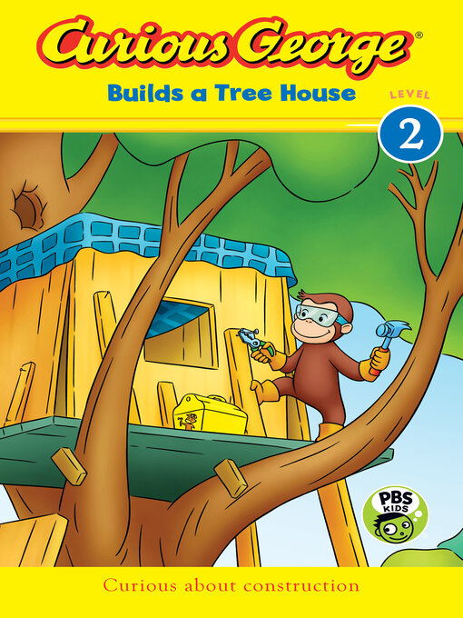 Title details for Curious George Builds a Tree House by H.A. Rey - Available